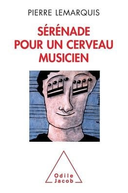 Musical Brain / S�r�nade pour un cerveau musicien