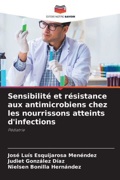 Sensibilit� et r�sistance aux antimicrobiens chez les nourrissons atteints d'infections