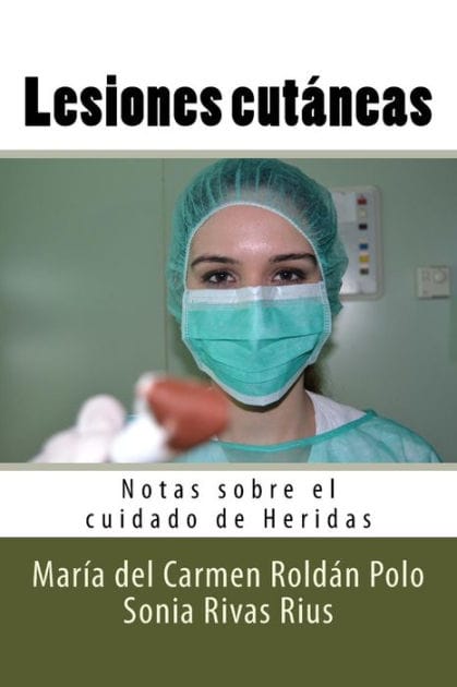 Lesiones cut�neas: Notas sobre el cuidado de Heridas