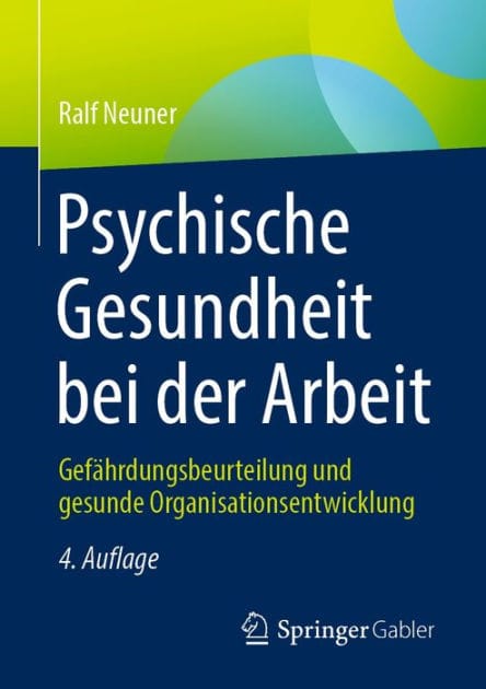 Psychische Gesundheit bei der Arbeit: Gef�hrdungsbeurteilung und gesunde Organisationsentwicklung