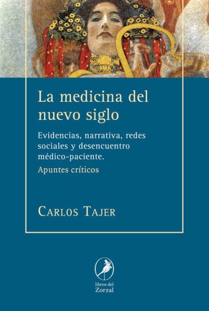 La medicina del nuevo siglo: Evidencias, narrativa, redes sociales y desencuentro médico-paciente