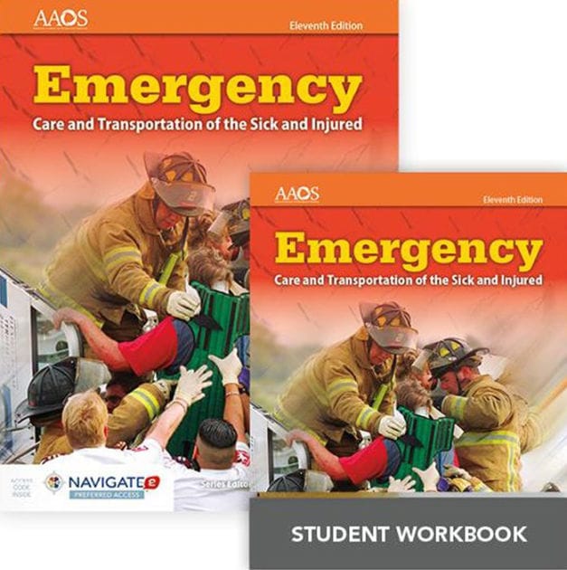 Emergency Care and Transportation of the Sick and Injured Includes Navigate Preferred Access, Eleventh Edition + Emergency Care and Transportation of the Sick and Injured, Eleventh Edition Student Workbook / Edition 11