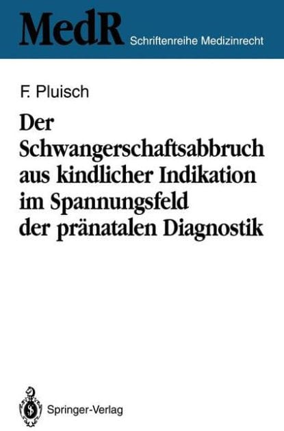 Der Schwangerschaftsabbruch aus kindlicher Indikation im Spannungsfeld der pr�natalen Diagnostik