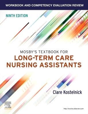Workbook and Competency Evaluation Review for Mosby's Textbook for Long-Term Care Nursing Assistants