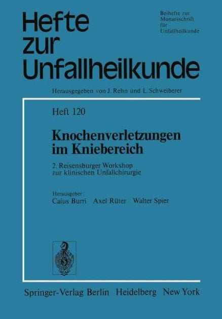 Knochenverletzungen im Kniebereich: 2. Reisensburger Workshop zur klinischen Unfallchirurgie, 18.-21. September 1974