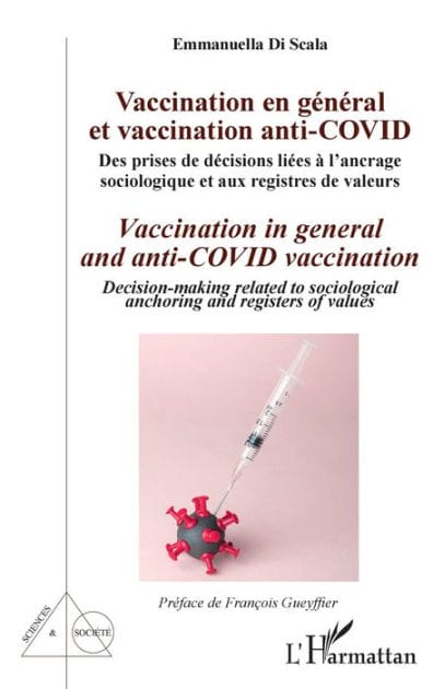 Vaccination en général et vaccination anti-Covid / Vaccination in general and anti-COVID vaccination: Des prises de décisions liées à l'ancrage sociologique et aux registres de valeurs / decision-making related to sociological anchoring and registers of v