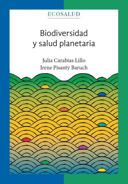 Biodiversidad y salud planetaria. Ecosalud. 3