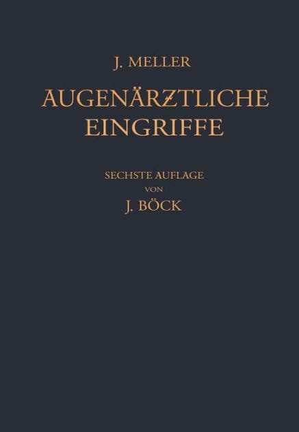 Augen�rztliche Eingriffe: Eine Kurzgefasste Operationslehre