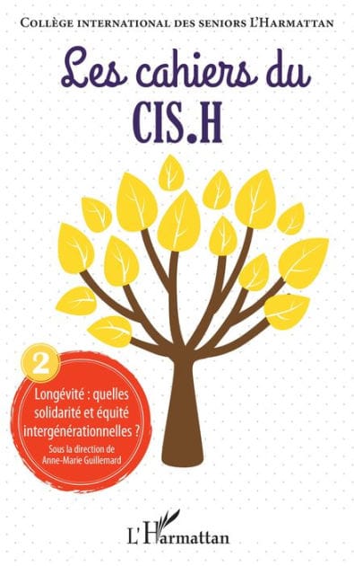 Longévité : quelles solidarité et équité intergénérationnelles: Les Cahiers du CIS.H n°2