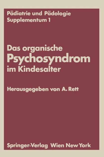 Das organische Psychosyndrom im Kindesalter: Achtes Internationales Symposium �ber das hirngesch�digte Kind Wien, 29. und 30. Mai 1970