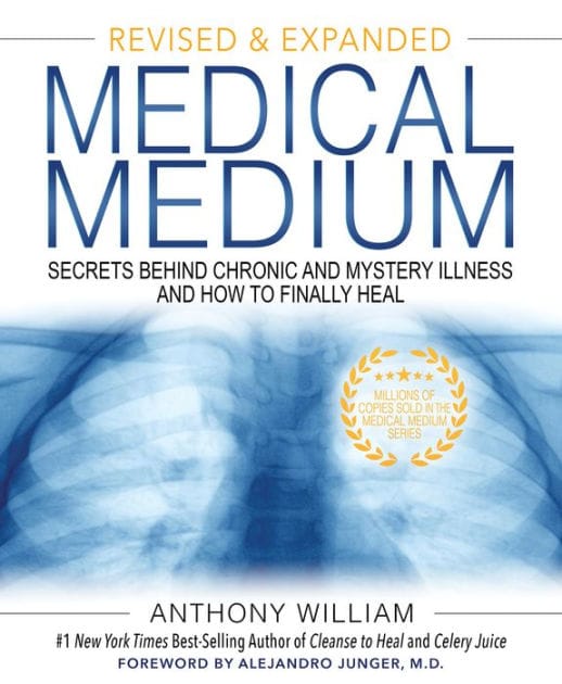 Medical Medium Revised and Expanded Edition: Secrets Behind Chronic and Mystery Illness and How to Finally Heal