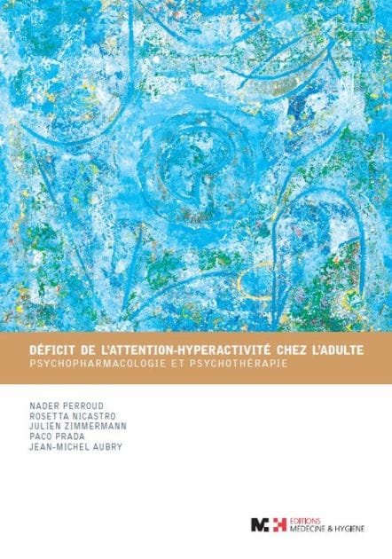Déficit de l'attention-hyperactivité chez l'adulte: Psychopharmacologie et psychothérapie