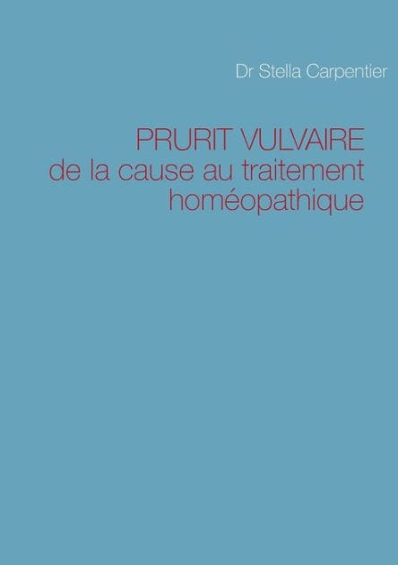 PRURIT VULVAIRE: de la cause au traitement homéopathique