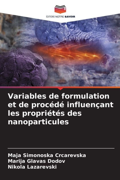 Variables de formulation et de proc�d� influen�ant les propri�t�s des nanoparticules