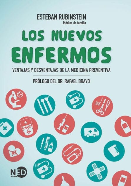 Los nuevos enfermos: Ventajas y desventajas de la medicina preventiva