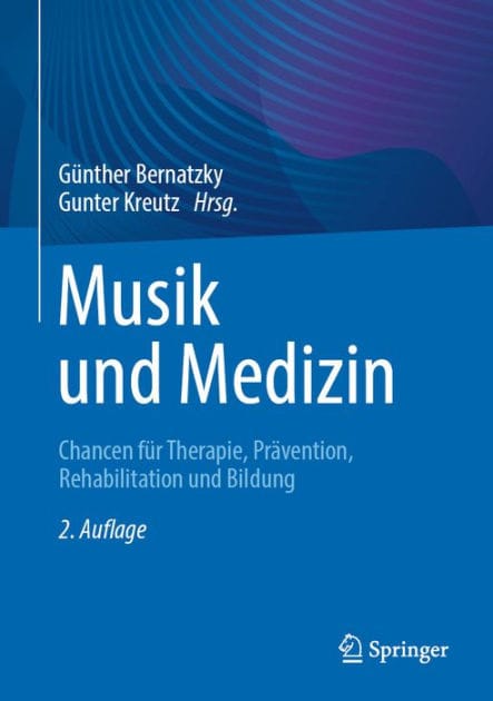Musik und Medizin: Chancen f�r Therapie, Pr�vention, Rehabilitation und Bildung