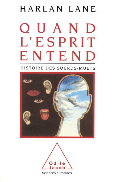Quand l'esprit entend: Histoire des sourds-muets
