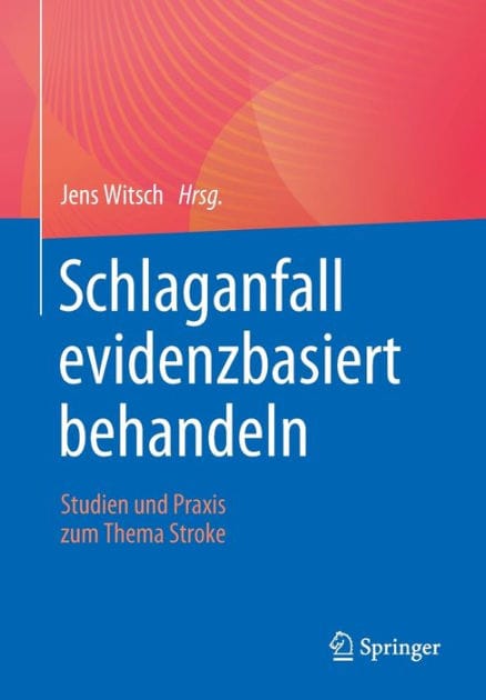 Schlaganfall evidenzbasiert behandeln: Studien und Praxis zum Thema Stroke