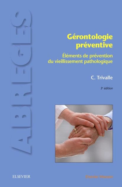 Gérontologie préventive: Eléments de prévention du vieillissement pathologique