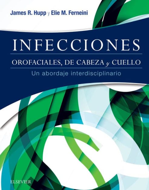 Infecciones orofaciales, de cabeza y cuello: Un abordaje interdisciplinario