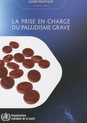 La Prise en charge du paludisme grave: Guide pratique