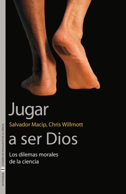 Jugar a ser Dios: Los dilemas morales de la ciencia