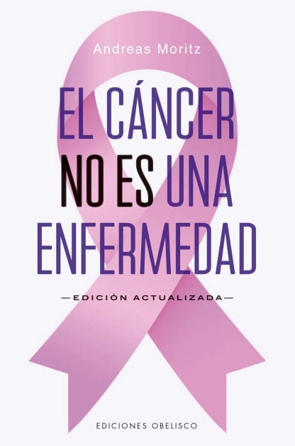 El cáncer no es una enfermedad: Edición actualizada