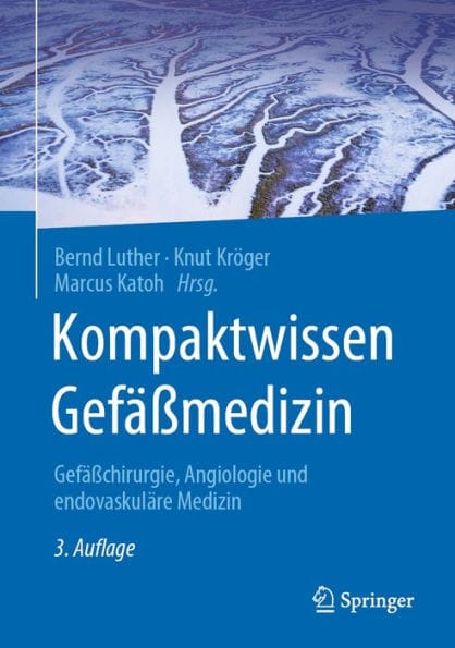 Kompaktwissen Gef��medizin: Gef��chirurgie, Angiologie und endovaskul�re Medizin