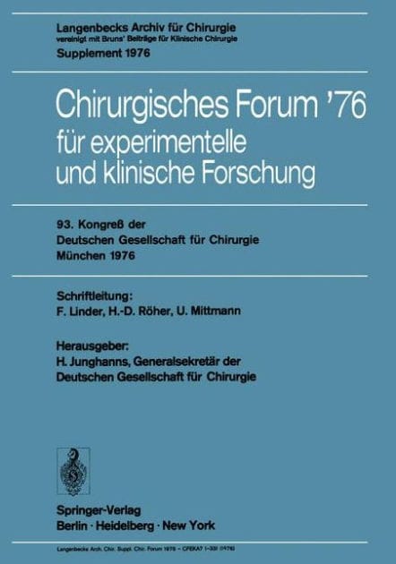 Chirurgisches Forum '76 für experimentelle und klinische Forschung: 93. Kongreß der Deutschen Gesellschaft für Chirurgie, München, 28. April-1. Mai 1976