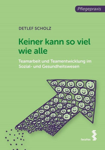 Keiner kann so viel wie alle: Teamarbeit und Teamentwicklung im Sozial- und Gesundheitswesen