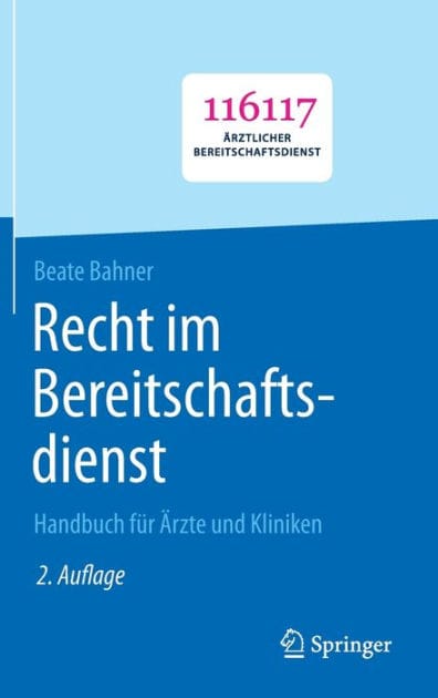 Recht im Bereitschaftsdienst: Handbuch f�r �rzte und Kliniken