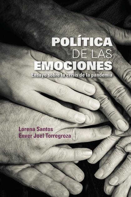 Política de las emociones: Ensayo sobre la crisis de la pandemia