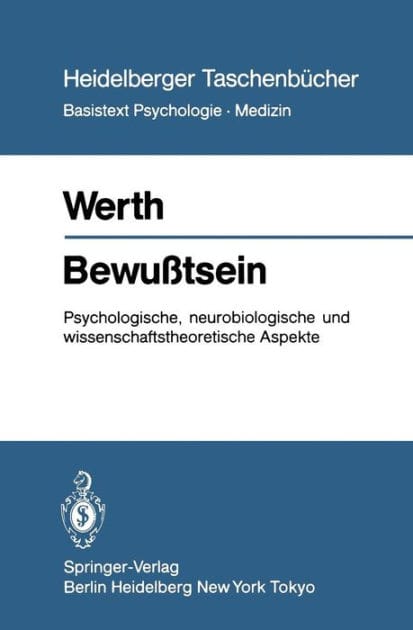 Bewu�tsein: Psychologische, neurobiologische und wissenschaftstheoretische Aspekte