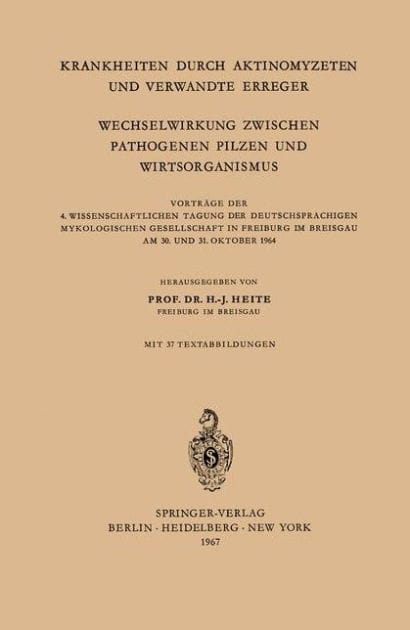 Krankheiten Durch Aktinomyzeten und Verwandte Erreger Wechselwirkung Zwischen Pathogenen Pilzen und Wirtsorganismus: Vortr�ge der 4. Wissenschaftlichen Tagung der Deutschsprachigen Mykologischen Gesellschaft in Freiburg im Breisgau am 30. und 31. Oktobe
