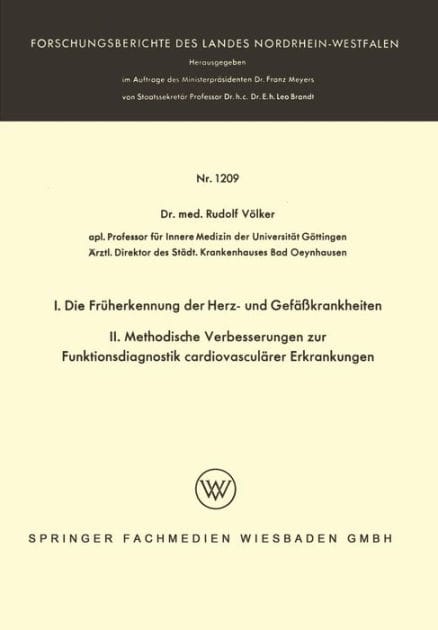 I. Die Früherkennung der Herz- und Gefäßkrankheiten. II. Methodische Verbesserungen zur Funktionsdiagnostik cardiovasculärer Erkrankungen