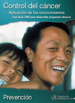 Control del Cáncer: Aplicación de los Conocimientos. Guía de la OMS para Desarrollar Programas Eficaces