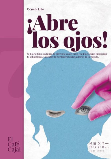 ¡Abre los ojos!: Ni Bowie tenía cada iris de diferente color, ni las pseudociencias mejorarán tu salud visual. Descubre la (verdadera) ciencia detrás de tu mirada.