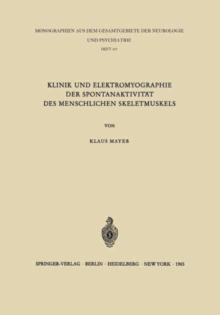 Klinik und Elektromyographie der Spontanaktivit�t des Menschlichen Skeletmuskels