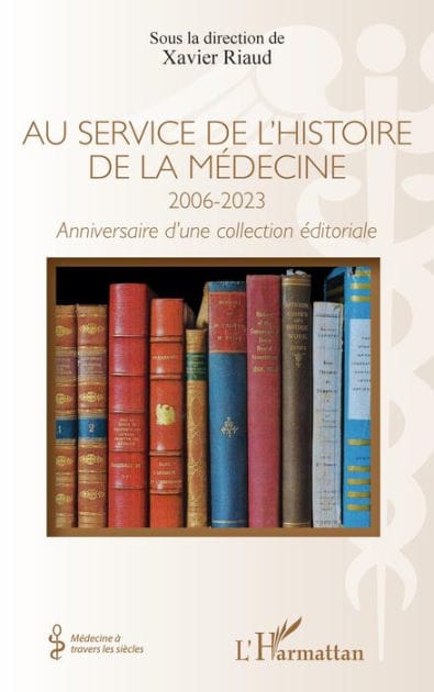Au service de l'histoire de la médecine 2006-20023: Anniversaire d'une collection éditoriale
