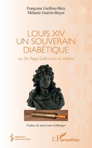 Louis XIV un souverain diabétique: Ou De Regis Gallicorum re medica