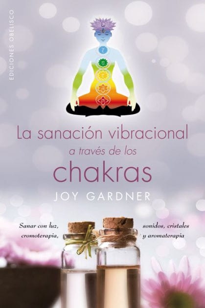 La Sanacion vibracional a traves de los chacras