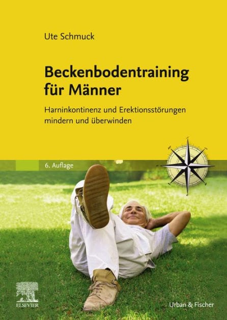 Beckenbodentraining für Männer: Harninkontinenz und Erektionsstörungen mindern und überwinden