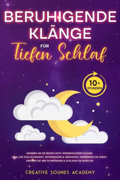 Beruhigende Klänge für Tiefen Schlaf: Genießen Sie die Besten Nicht Wiederholenden Klänge, Ideal für Schlaflosigkeit, Entspannung & Meditation. Überwinden Sie Angst, Erhöhen Sie Ihre Schwingung & Schlafen Sie Ruhig Ein (10+ Stunden)