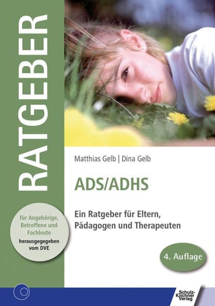ADS /ADHS: Ein Ratgeber für Eltern, Pädagogen und Therapeuten