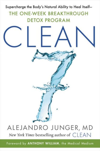 CLEAN 7: Supercharge the Body's Natural Ability to Heal Itself-The One-Week Breakthrough Detox Program