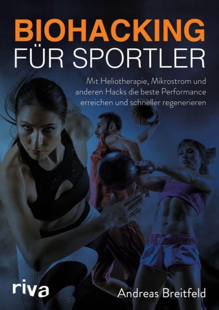 Biohacking für Sportler: Mit Heliotherapie, Mikrostrom und anderen Hacks die beste Performance erreichen und schneller regenerieren