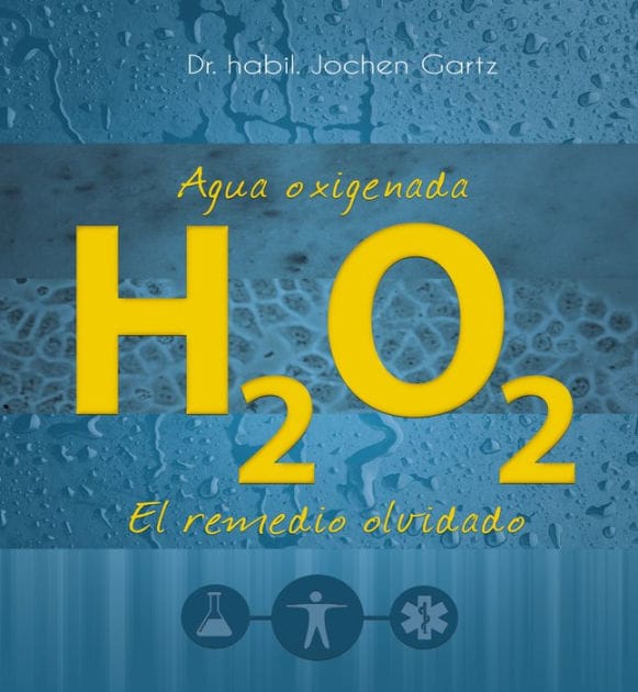 Agua oxigenada: El remedio olvidado