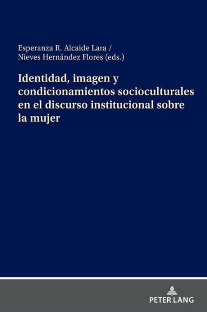 Identidad, imagen y condicionamientos socioculturales en el discurso institucional sobre la mujer