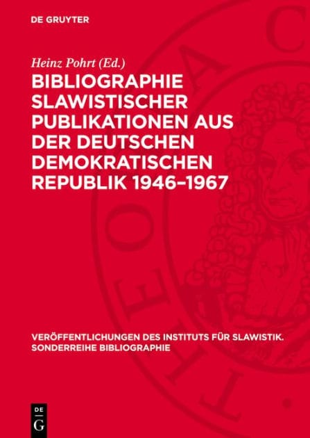 Bibliographie Slawistischer Publikationen aus der Deutschen Demokratischen Republik 1946-1967: Dem VI. Internationalen Slawistenkongress Gewidmet