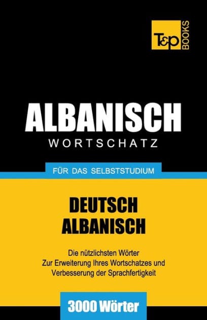 Wortschatz Deutsch-Albanisch f�r das Selbststudium - 3000 W�rter
